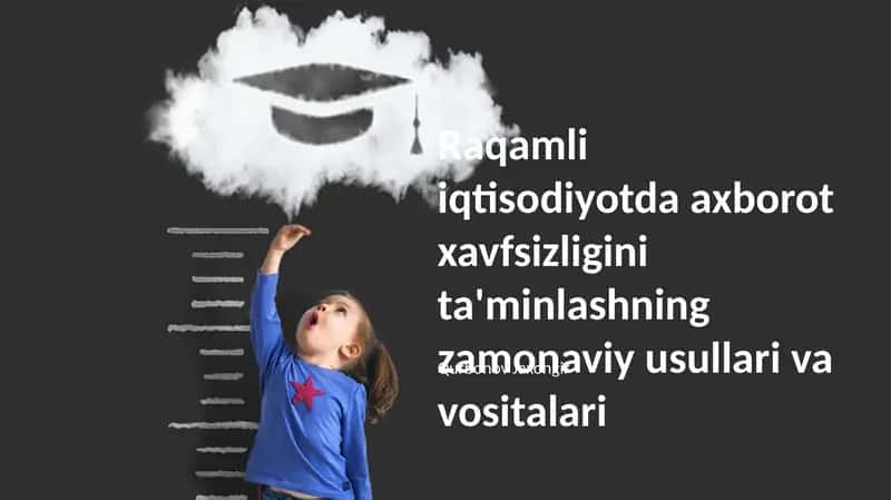 Raqamli iqtisodiyotda axborot xavfsizligini ta'minlashning zamonaviy usullari va vositalari 1