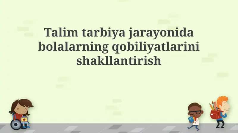 Ta'lim va tarbiya bo'yicha bolalar qobiliyatlarini rivojlantirish 1