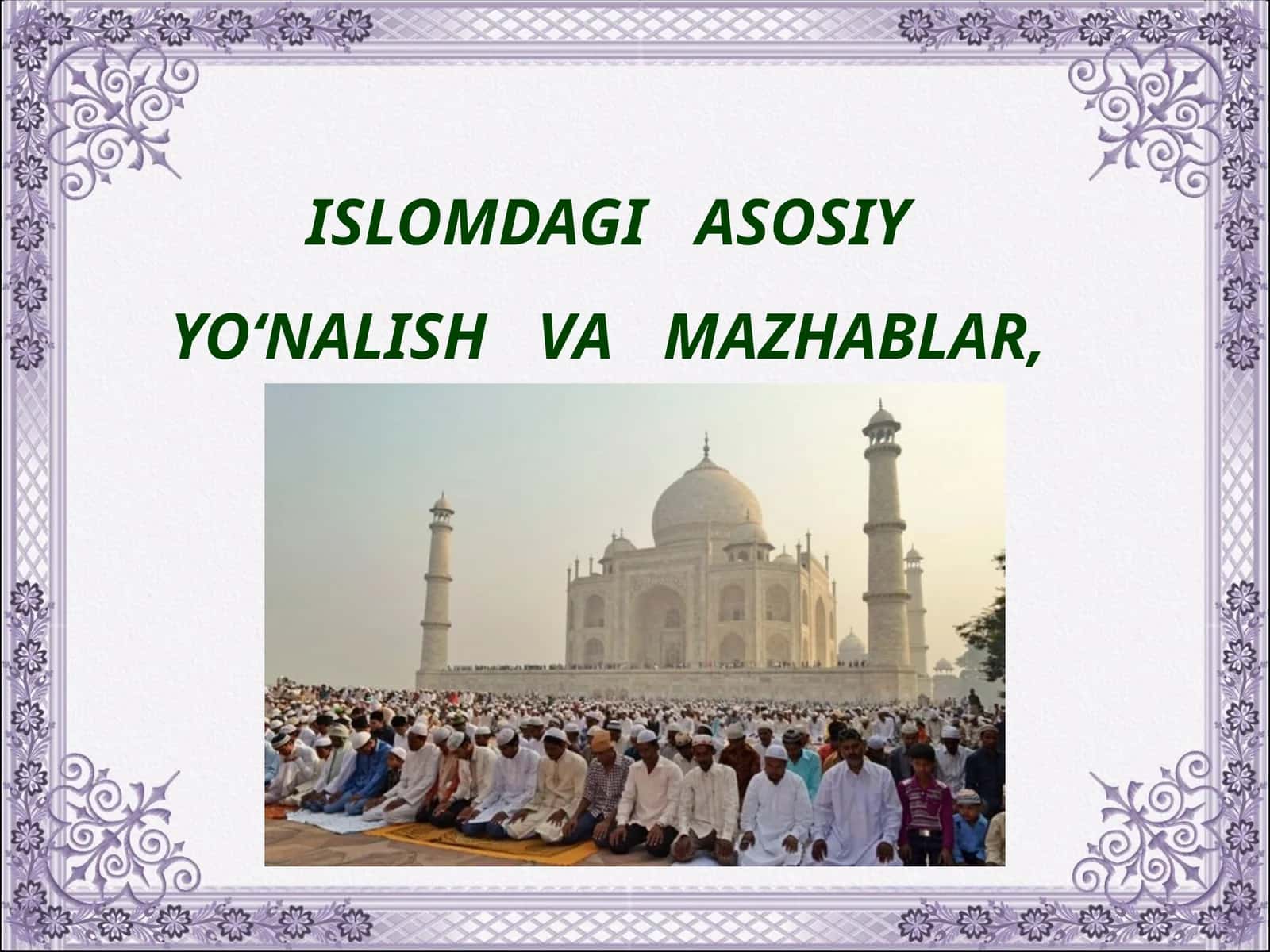 Islomdagi asosiyyo‘nalish va mazhablar 1