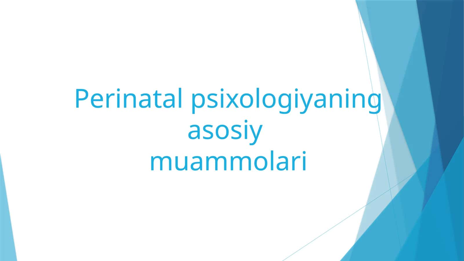 Perinatal psixologiyaning asosiy  muammolari 1