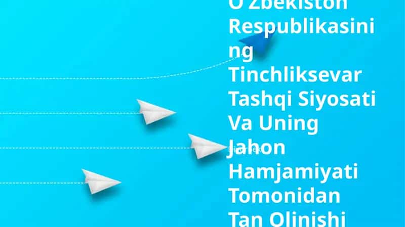 Oʻzbekiston Respublikasining Tinchliksevar Tashqi Siyosati Va Uning Jahon Hamjamiyati Tomonidan Tan Olinishi 1