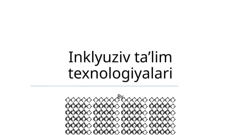 Inklyuziv ta’lim texnologiyalari 1