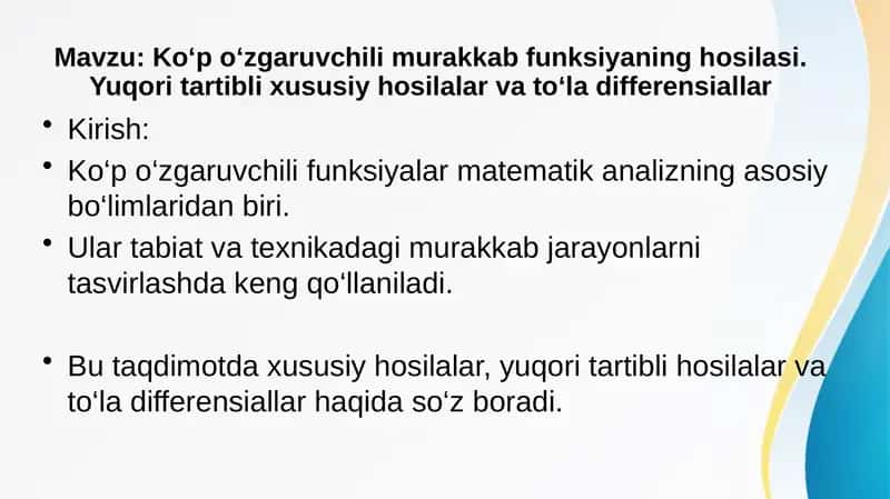 Ko‘p o‘zgaruvchili murakkab funksiyaning hosilasi. Yuqori tartibli xususiy hosilalar va to‘la differensiallar 1