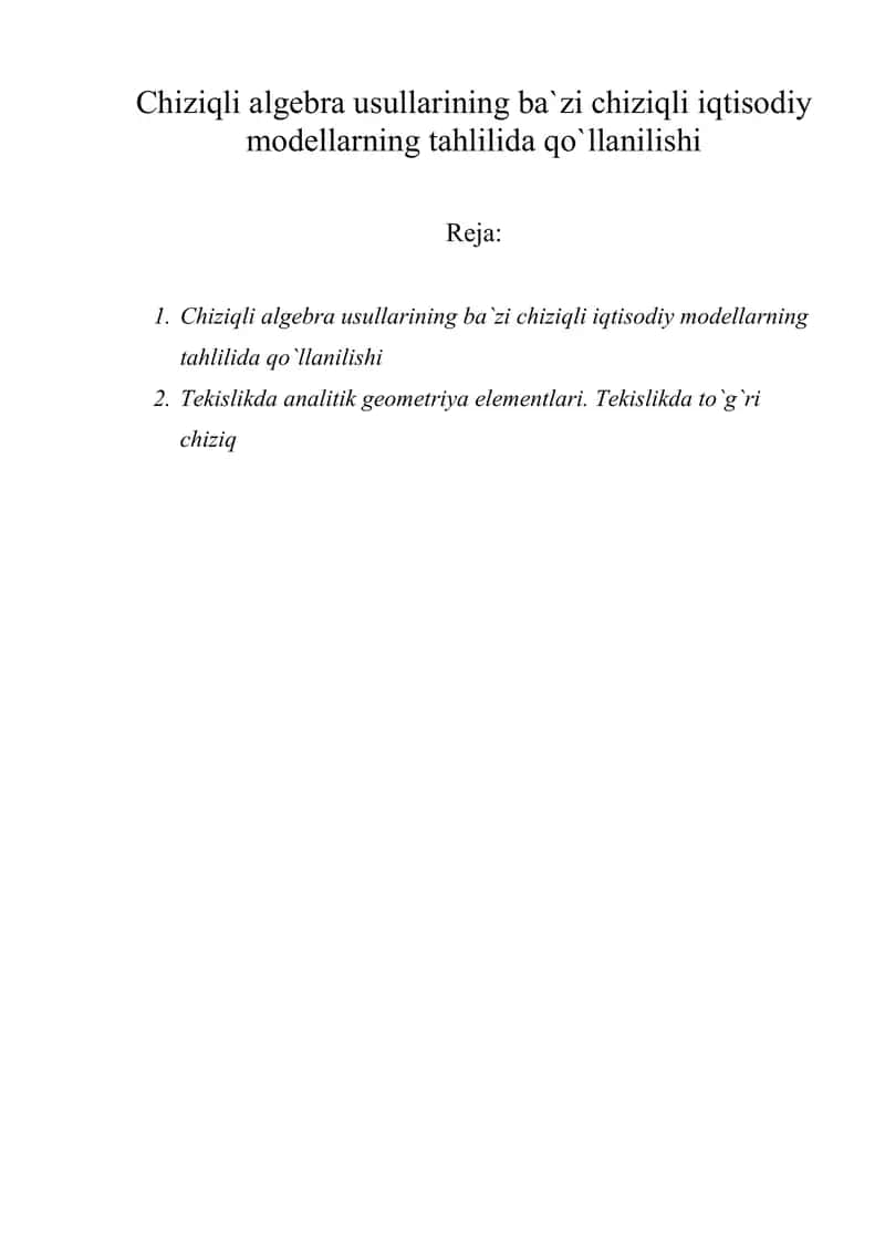 Chiziqli algebra usullarining ba`zi chiziqli iqtisodiy modellarning tahlilida qo`llanilishi 1
