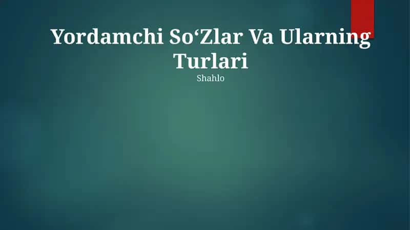 Ko‘makchi So‘Zlar Va Ularning Turlari 1