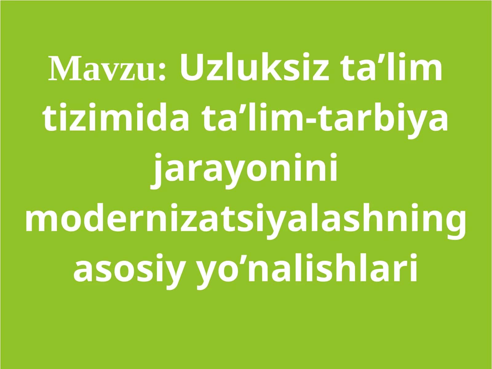 Uzluksiz ta’lim tizimida ta’lim-tarbiya jarayonini modernizatsiyalashning asosiy yo’nalishlari 1