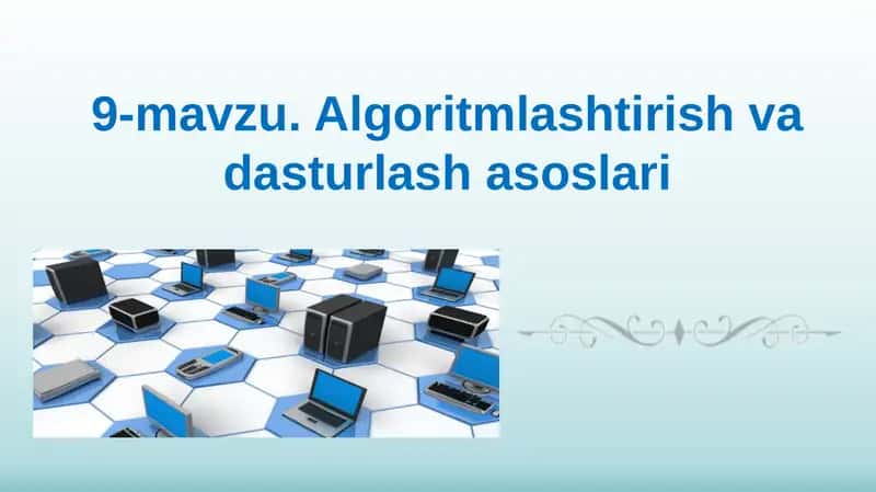 Algoritmlashtirish va dasturlash asoslari 1