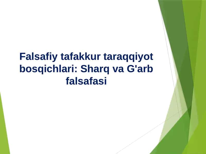 Falsafiy tafakkur taraqqiyot bosqichlari: Sharq va G'arb falsafasi 1