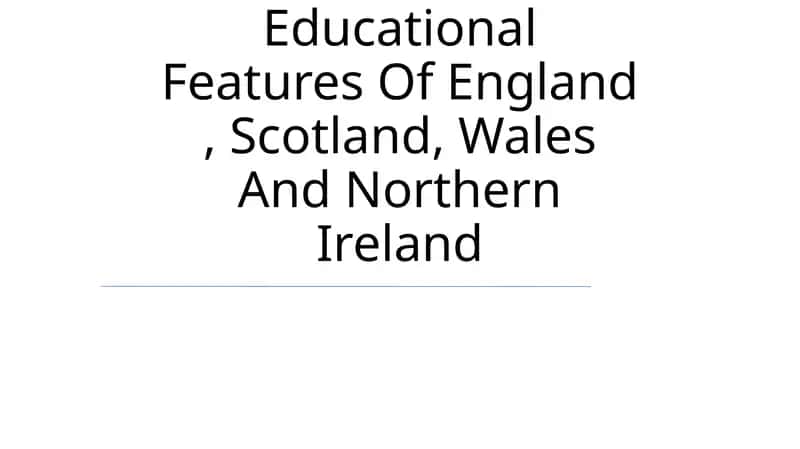 Educational Features Of England, Scotland, Wales And Northern Ireland 1