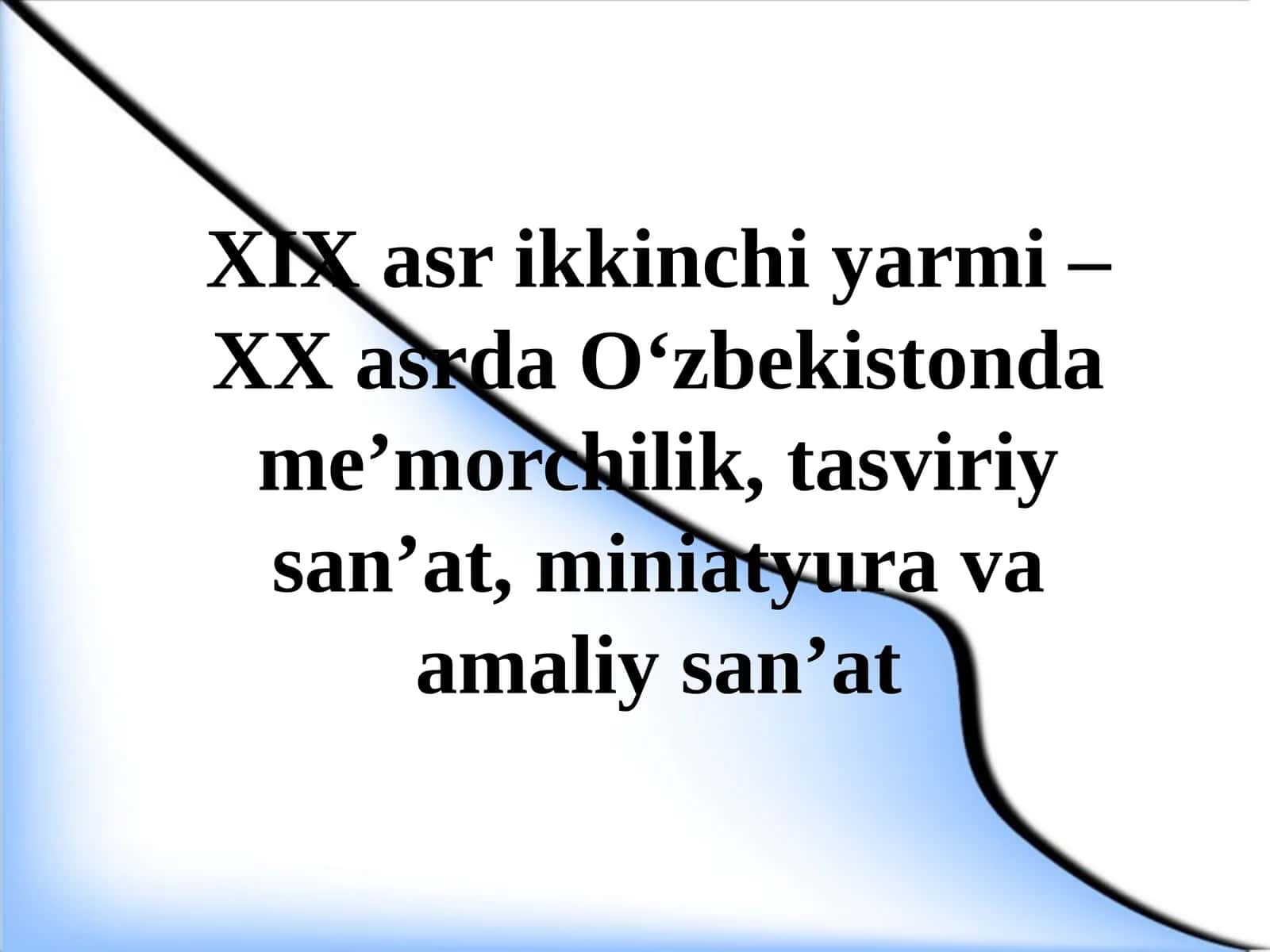 XIX asrning ikkinchi yarmi – XX asr O‘zbekistonda me’morchilik, tasviriy san’at, miniatyura va amaliy san’at 1