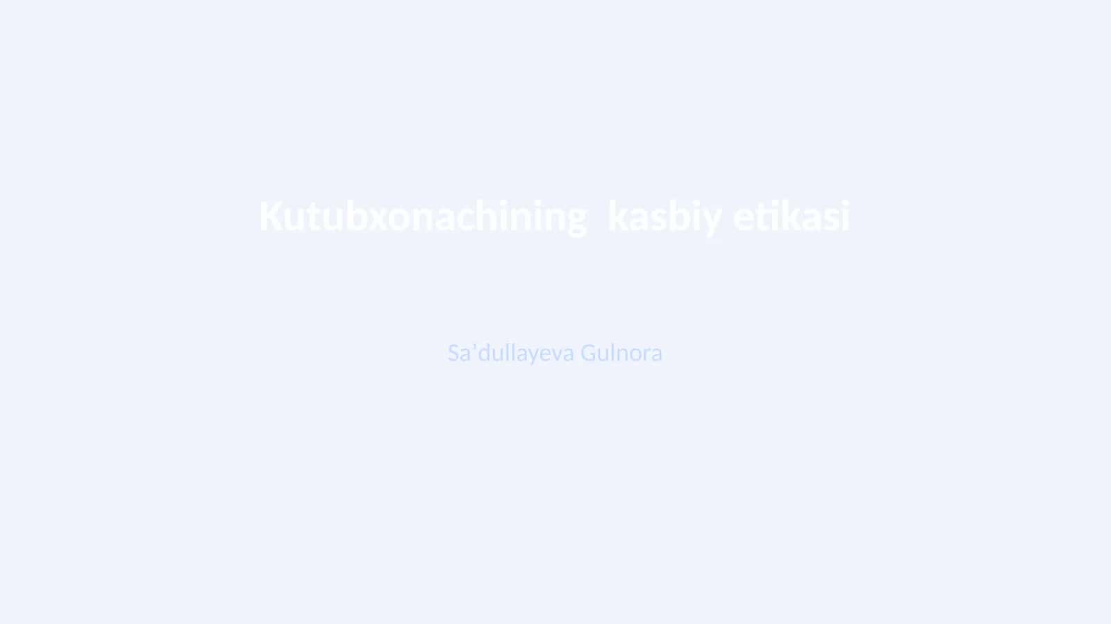 Kutubxonachining kasbiy etikasi 1