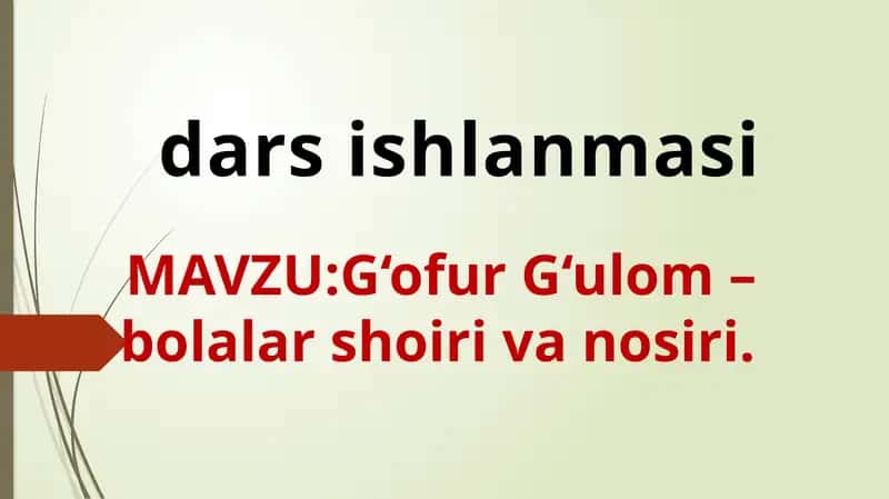 G‘ofur G‘ulom – Bolalar sho'iri va nosiri mavzusiga 1 soatlik dars ishlanma 1
