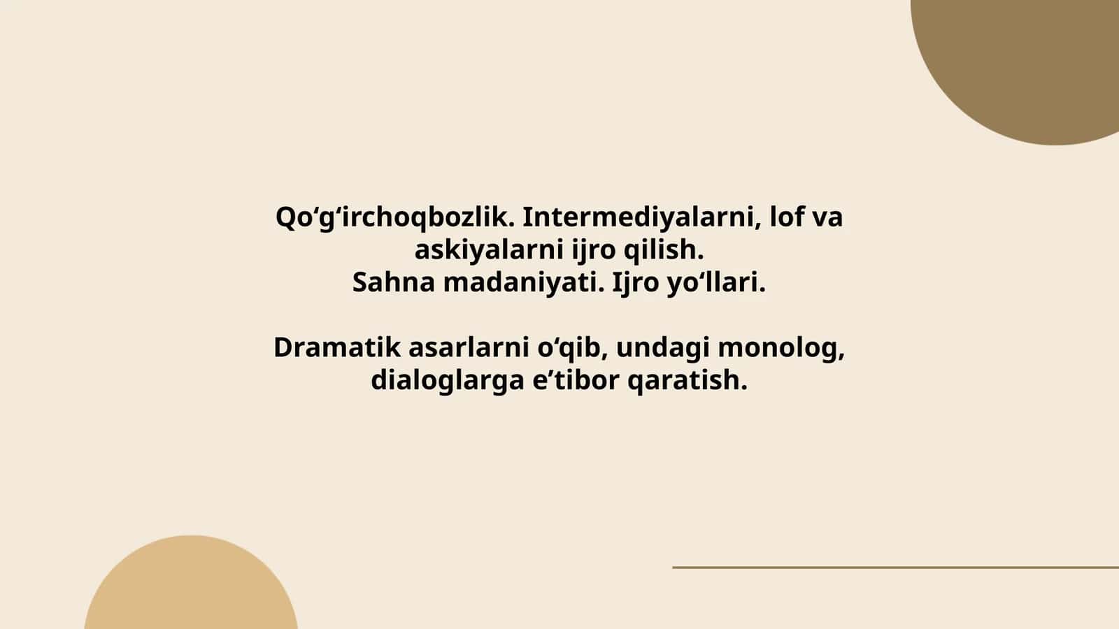 Qo‘g‘irchoqbozlik. Intermediyalarni, lof va askiyalarni ijro qilish. Sahna madaniyati. Ijro yo‘llari. Dramatik asarlarni o‘qib, undagi monolog, dialoglarga e’tibor qaratish 1