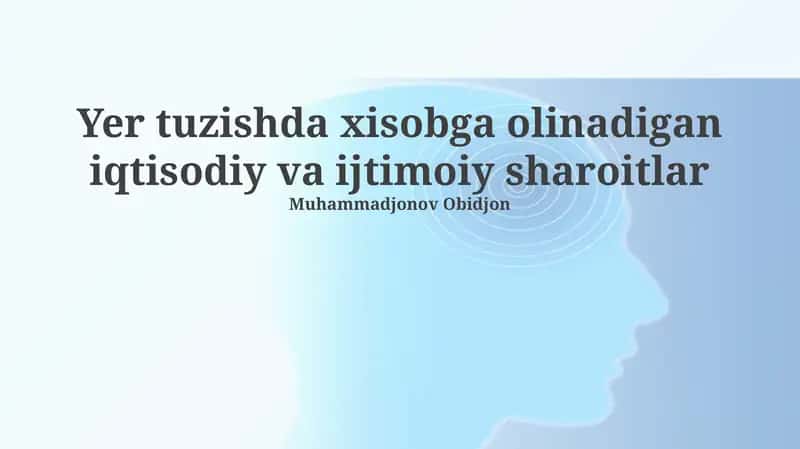 Yer tuzishda xisobga olinadigan iqtisodiy va ijtimoiy sharoitlar 1