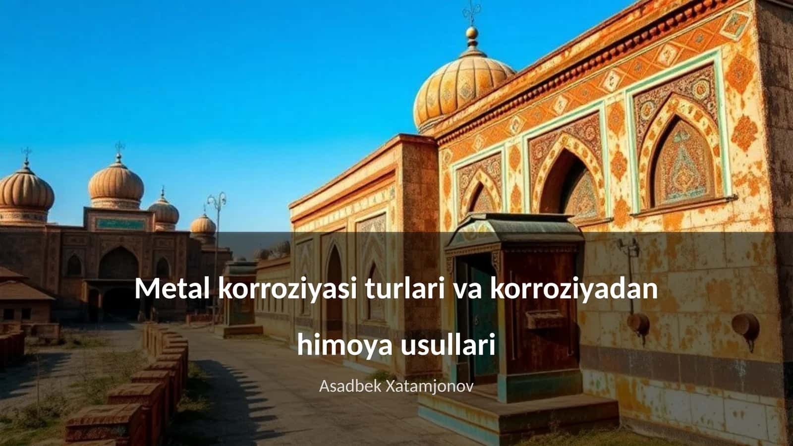 Metal korroziyasi turlari va korroziyadan himoya usullari 1