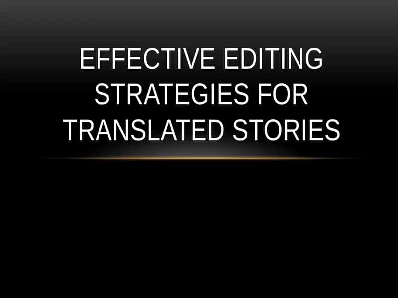 Effective Editing Strategies for Translated Stories 1