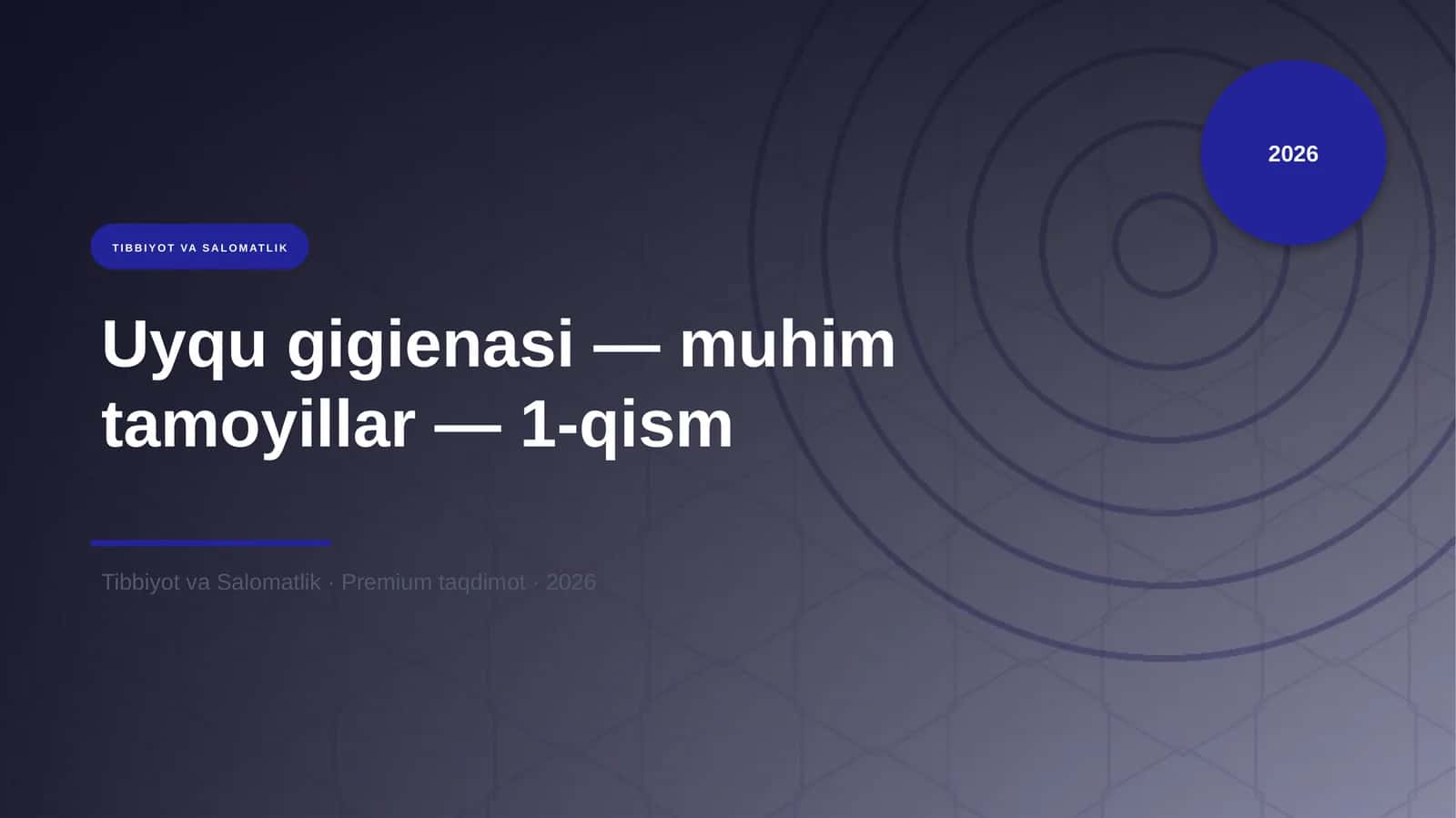 Uyqu gigienasi — muhim tamoyillar — 1-qism 1