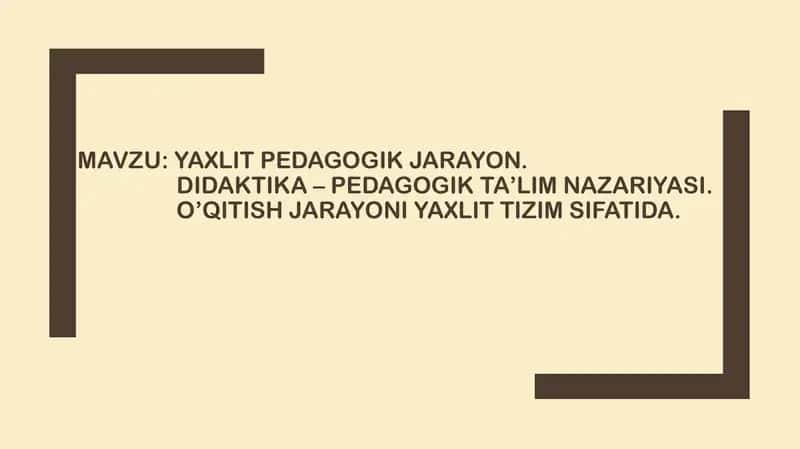 Yaxlit pedagogik jarayon 1