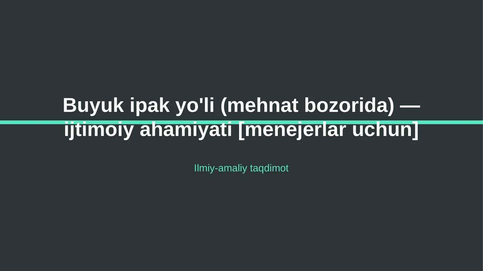 Buyuk ipak yo'li (mehnat bozorida) — ijtimoiy ahamiyati [menejerlar uchun] 1