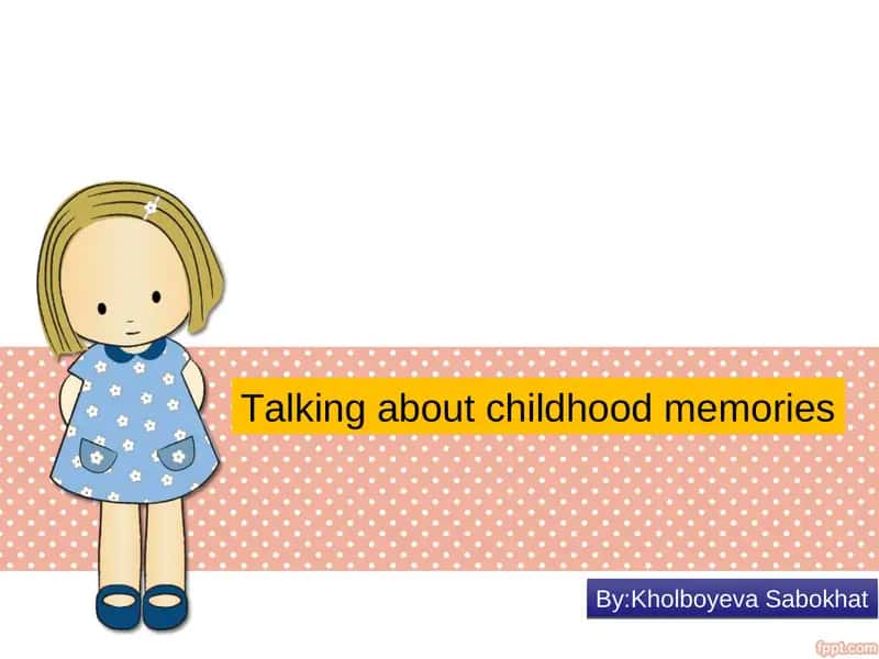 Childhood Memories 1