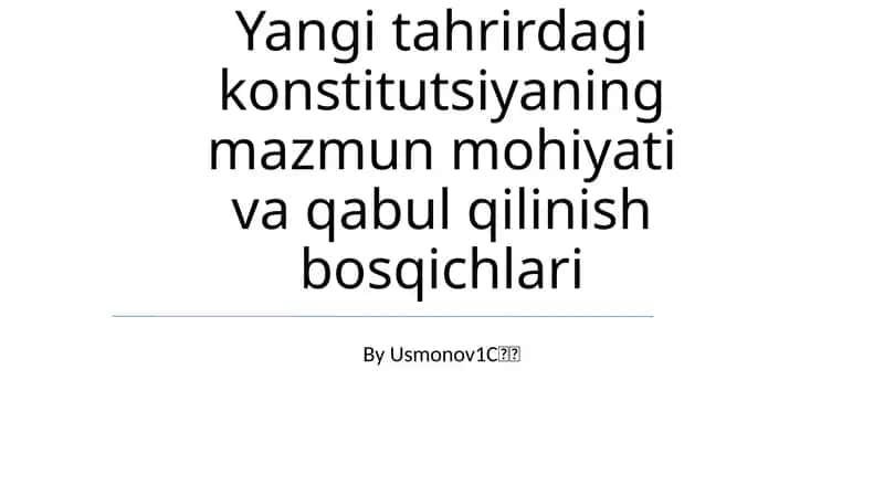 Yangi tahrirdagi konstitutsiyaning mazmun mohiyati va qabul qilinish bosqichlari 1