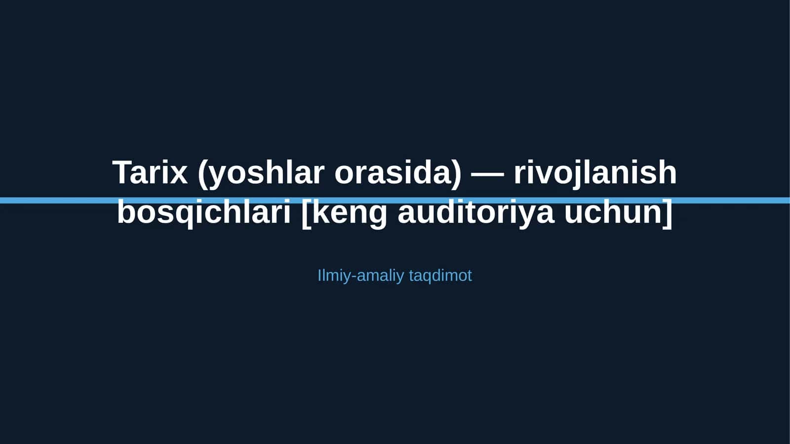 Tarix (yoshlar orasida) — rivojlanish bosqichlari [keng auditoriya uchun] 1