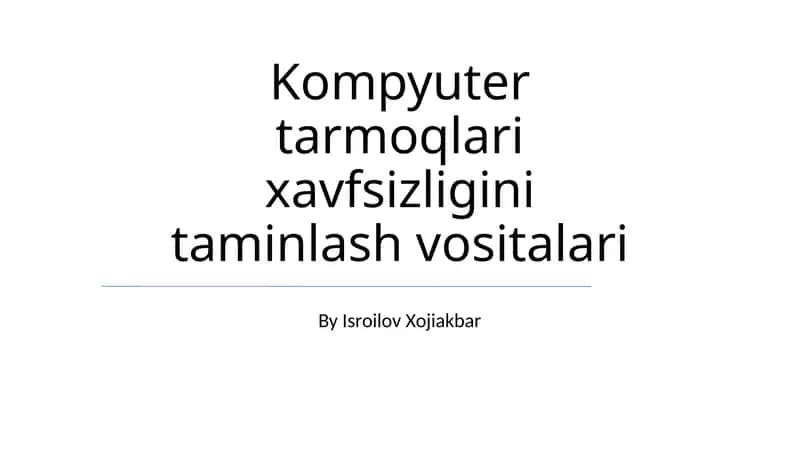 Kompyuter tarmoqlari xavfsizligini taminlash vositalari 1