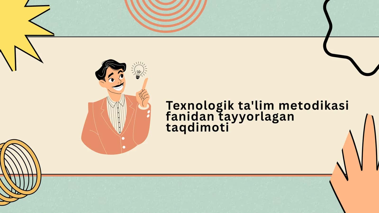 Texnologik ta'lim metodikasi fanidan tayyorlagan taqdimoti 1