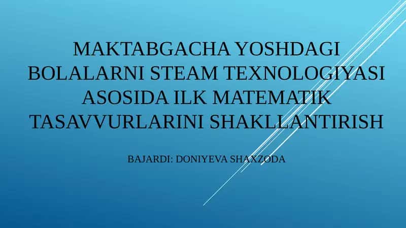 MAKTABGACHA YOSHDAGI BOLALARNI STEAM TEXNOLOGIYASI ASOSIDA ILK MATEMATIK TASAVVURLARINI SHAKLLANTIRISH 1