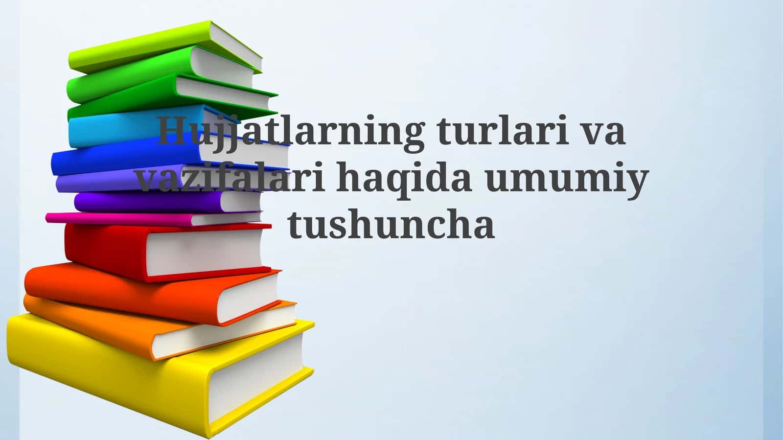 Hujjatlarning turlari va vazifalari 1