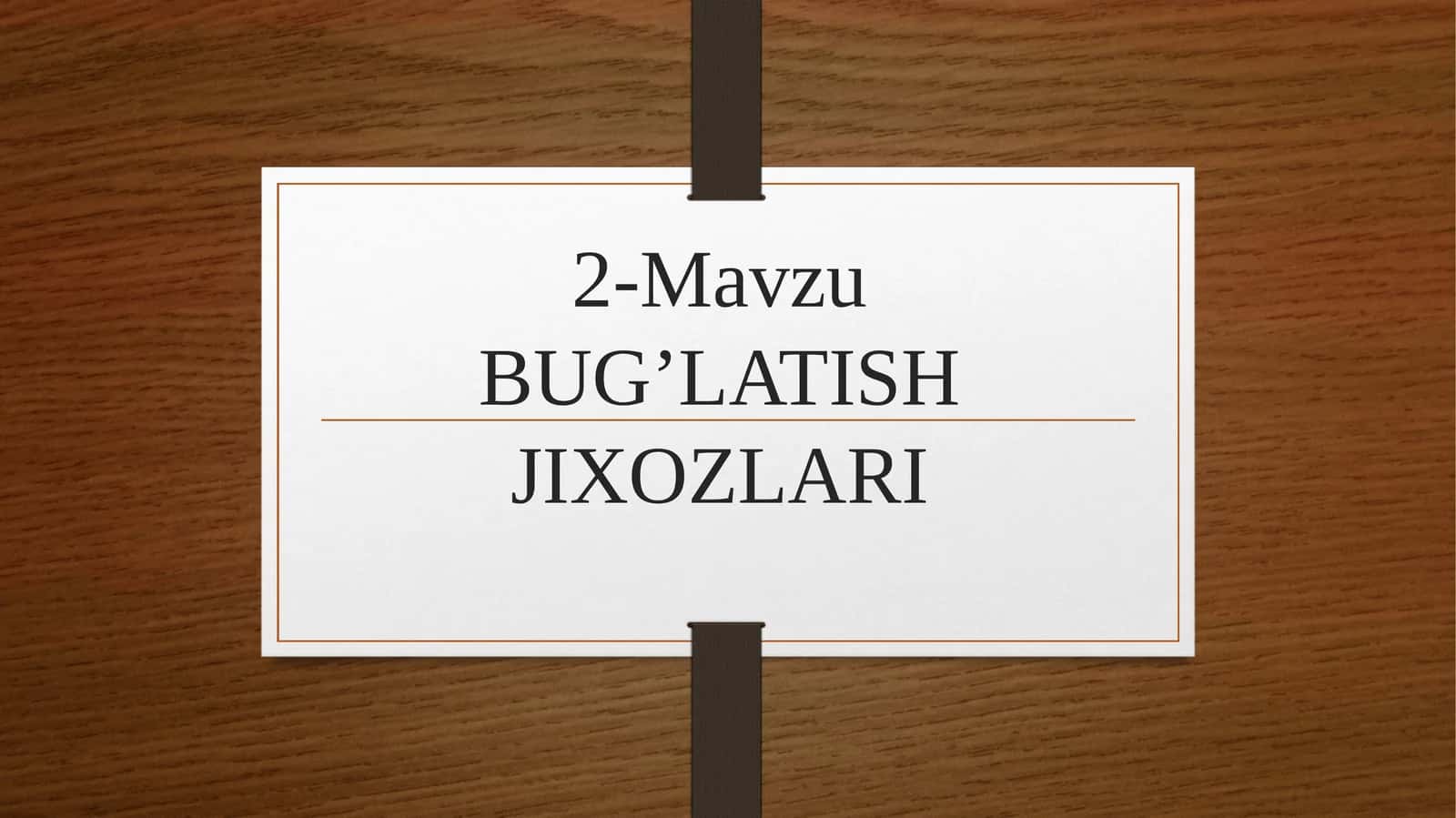 BUG’LATISH JIXOZLARI 1