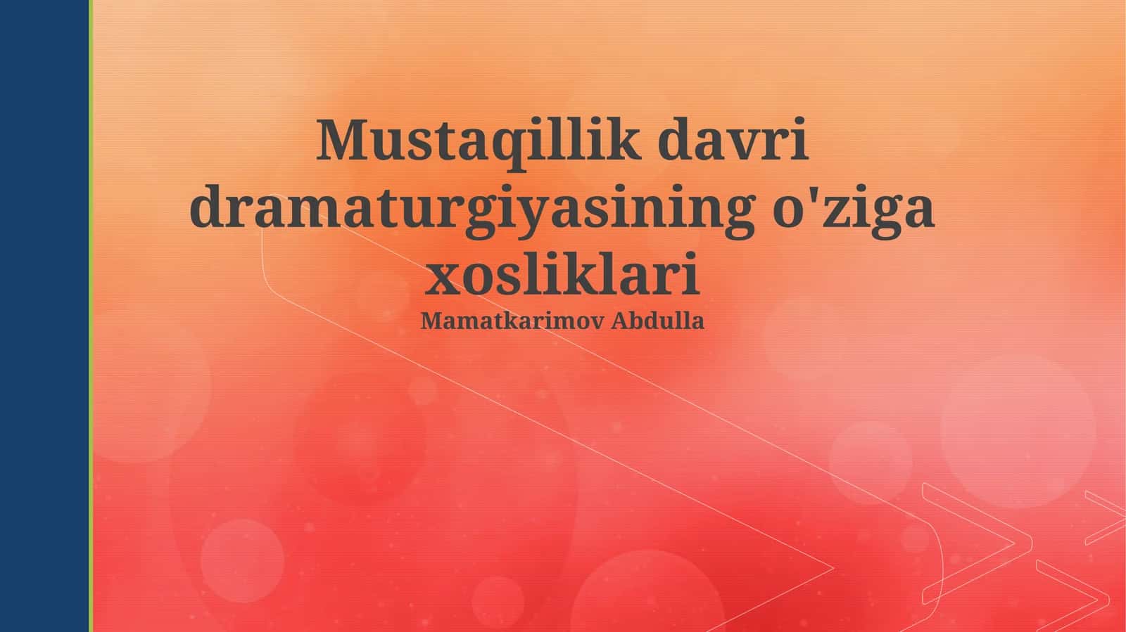 Mustaqillik davri dramaturgiyasining o'ziga xosliklari 1