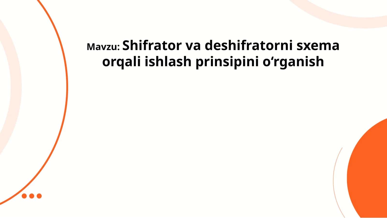Shifrator va deshifratorni sxema orqali ishlash prinsipini o‘rganish 1