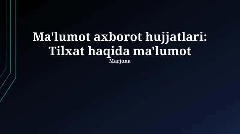 Ma'lumot axborot hujjatlari: Tilxat haqida ma'lumot 1