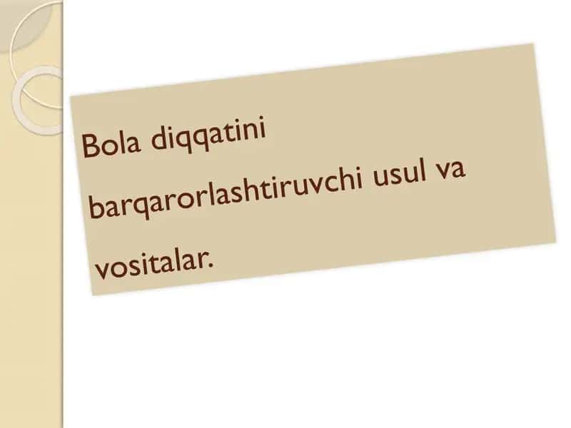 Bola diqqatini barqarorlashtiruvchi usul va  vositalar. 1