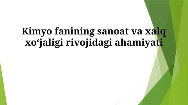 Kimyo fanining sanoat va xalq xoʻjaligi rivojidagi ahamiyati 1