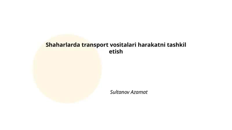 Shaharlarda transport vositalari harakatni tashkil etish 1
