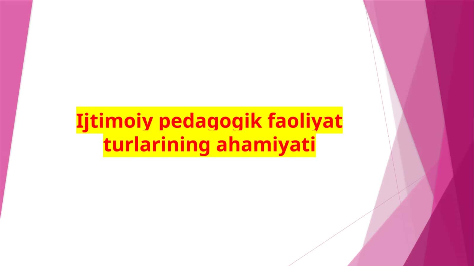 Ijtimoiy pedagogika faoliyati turlari 1
