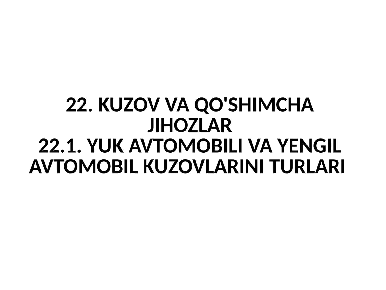 YUKAVTOMOBILI VA YENGIL AVTOMOBIL KUZOVLARINI TURLARI 1