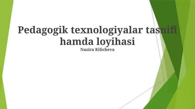Pedagogik texnologiyalar tasnifi hamda loyihasi 1