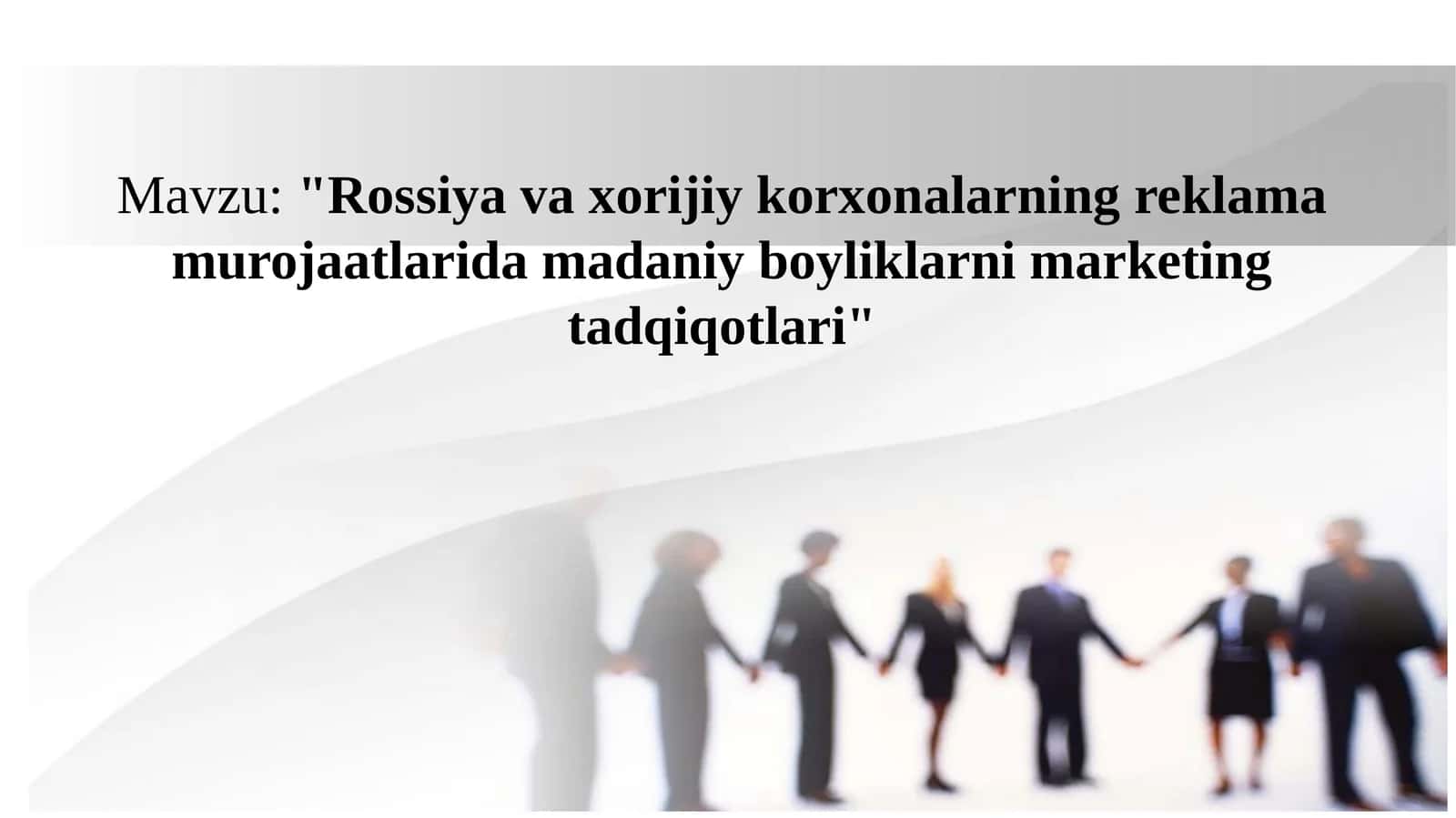 Rossiya va xorijiy korxonalarning reklama murojaatlarida madaniy boyliklarni marketing tadqiqotlari 1