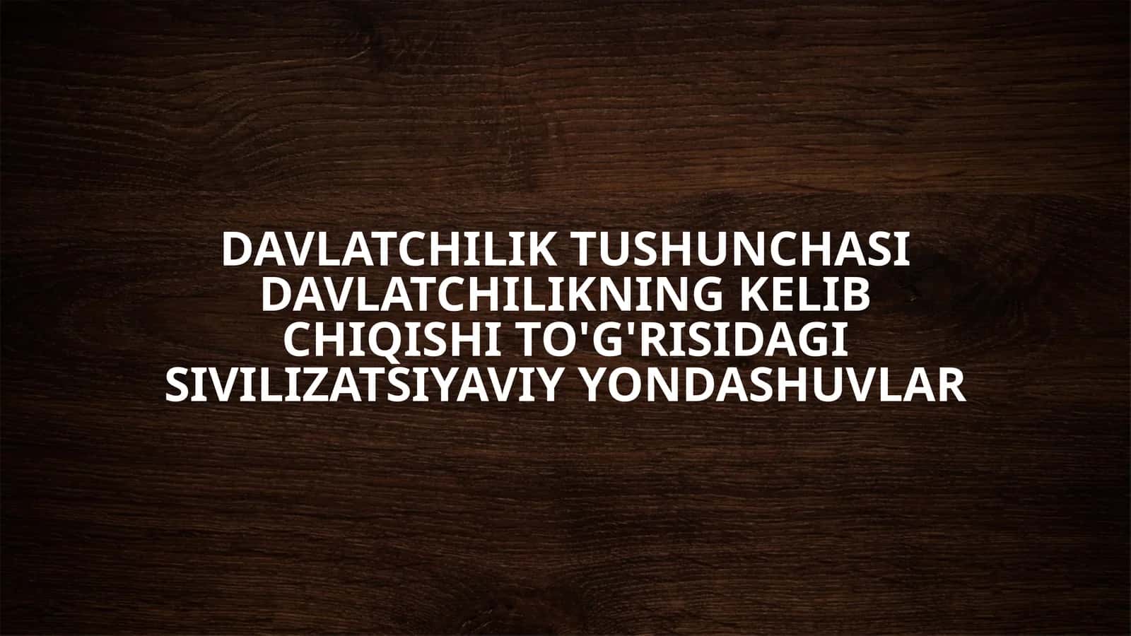 "Davlatchilik tushunchasi" haqida 1