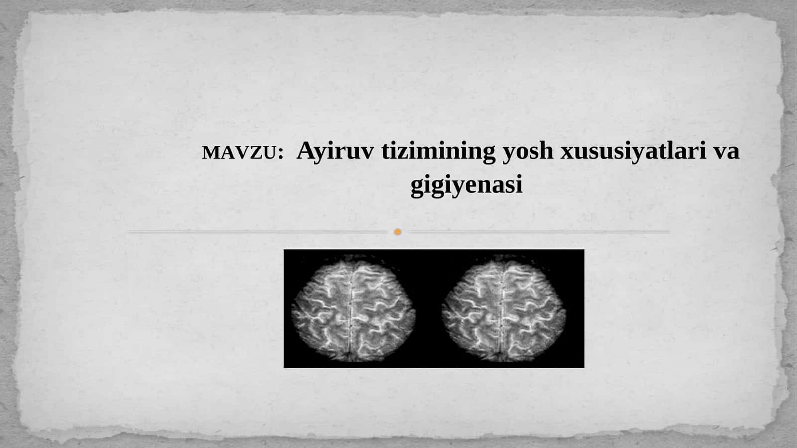 Ayiruv tizimining yosh xususiyatlari va gigiyenasi 1