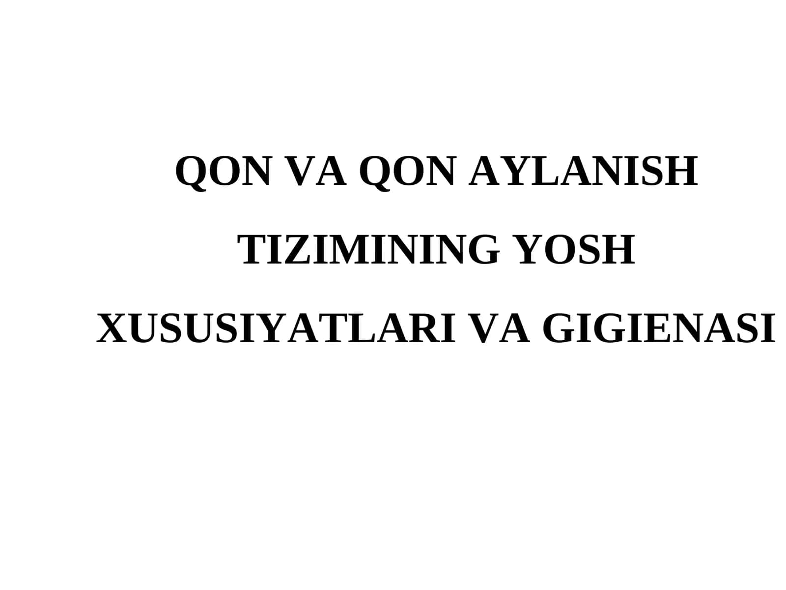QON VA QON AYLANISH TIZIMINING YOSH XUSUSIYATLARI VA GIGIENASI 1