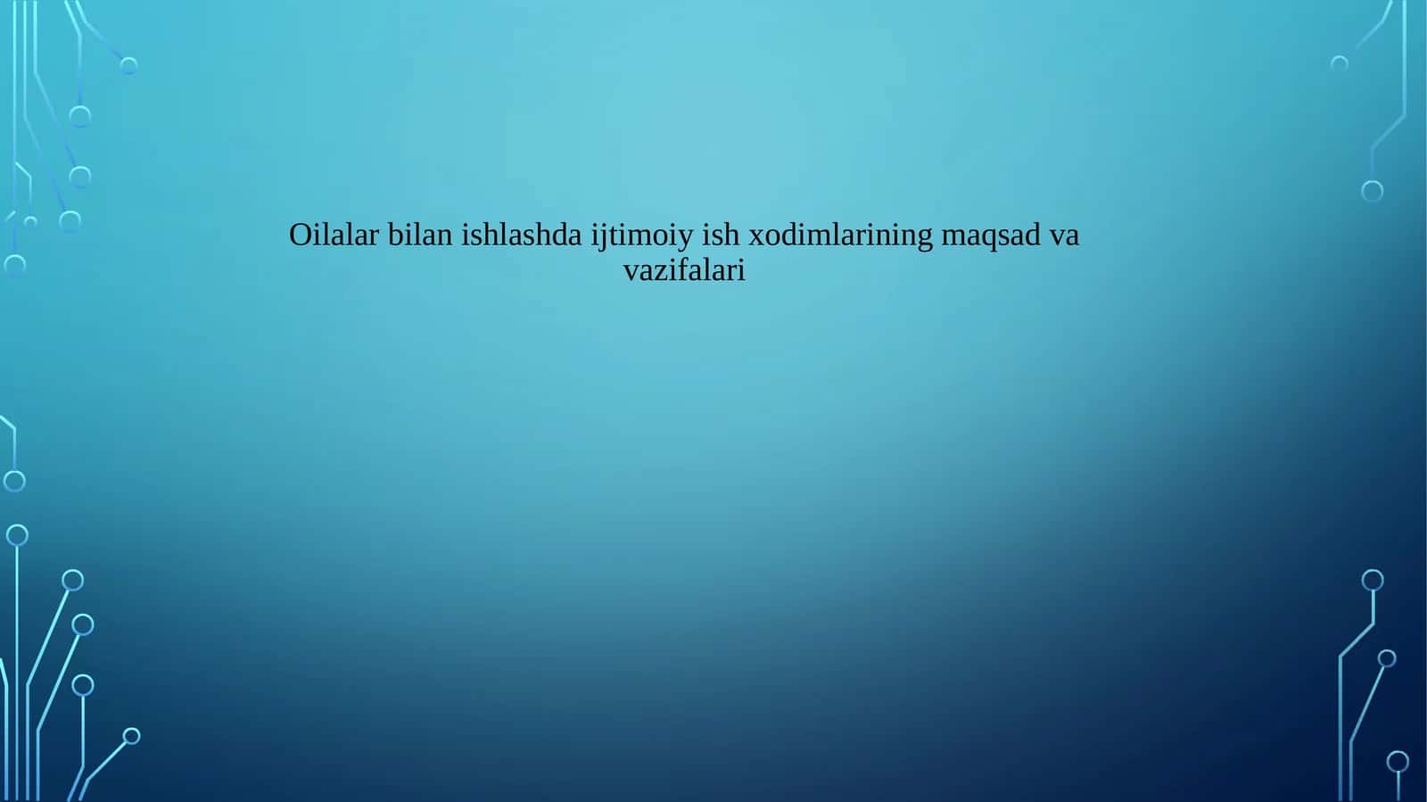 Oilalar bilan ishlashda ijtimoiy ish xodimlarining maqsad va vazifalari 1