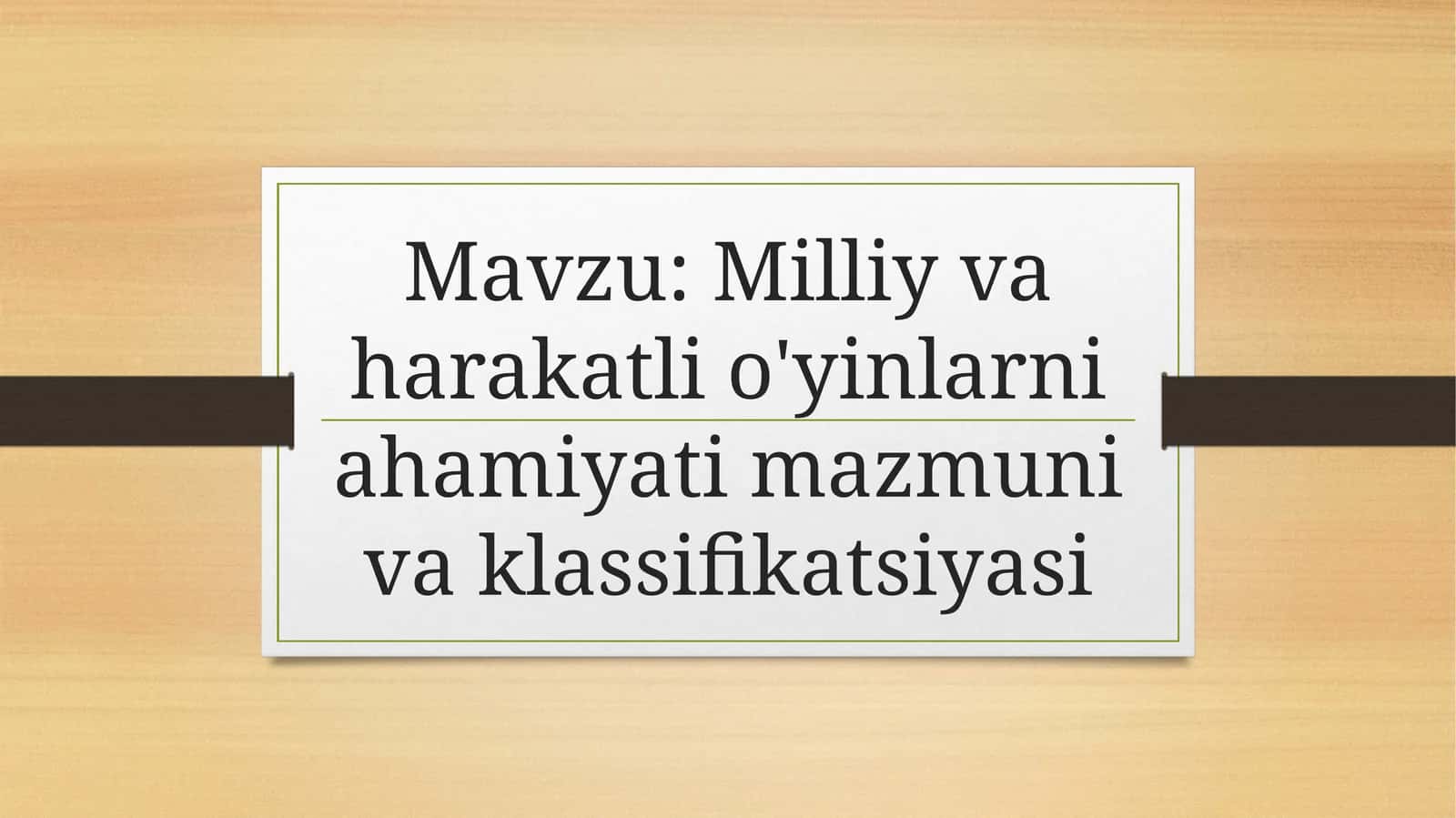 Milliy va harakatli o’yinlarning tarbiyaviy, sog’lomlashtiruvchi va ta’lim berishdagi ahamiyati 1