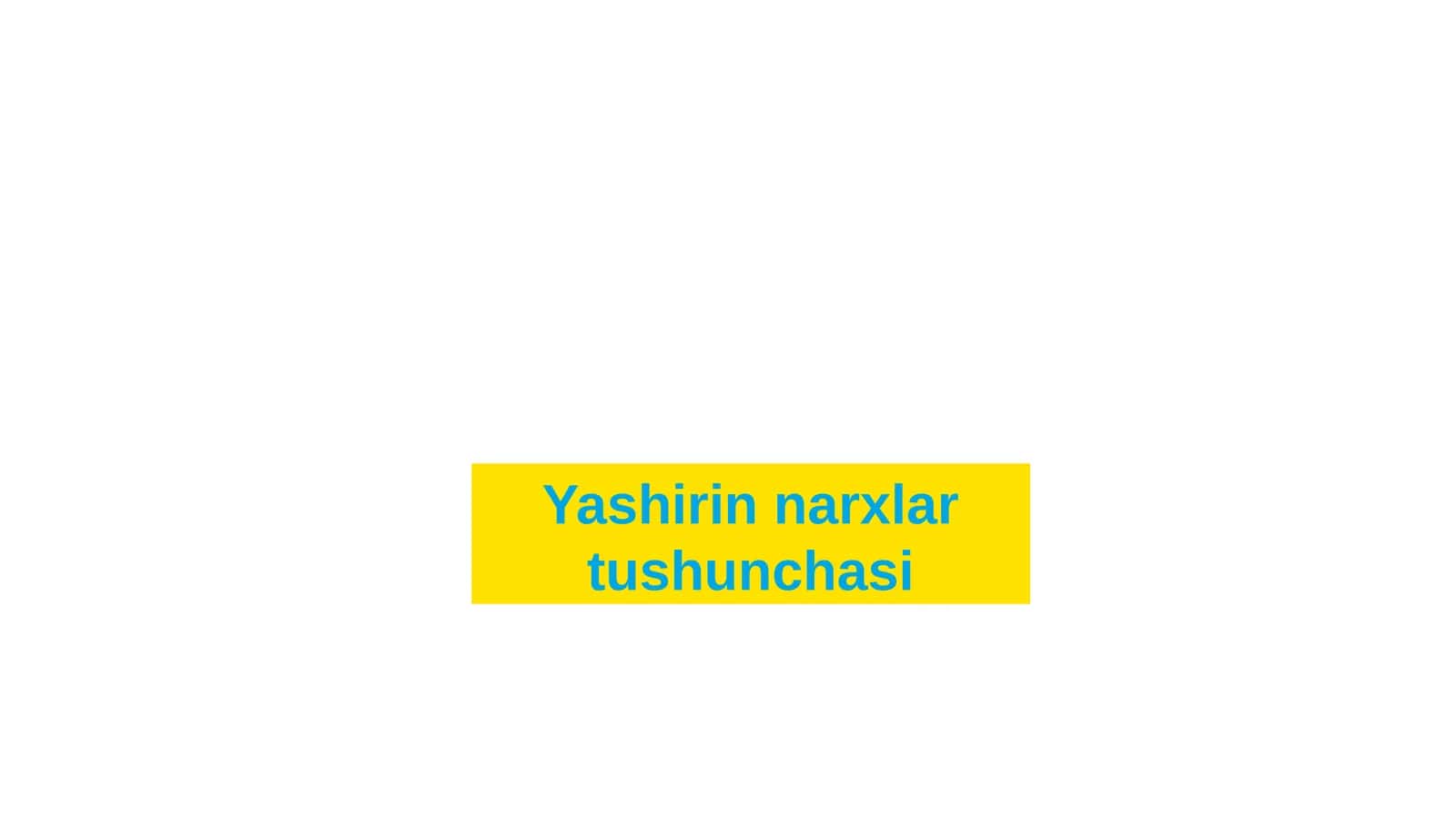 Yashirin narxlar tushunchasi 1