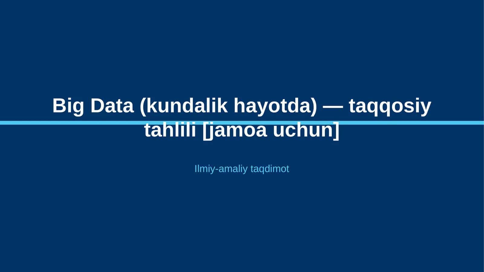 Big Data (kundalik hayotda) — taqqosiy tahlili [jamoa uchun] 1