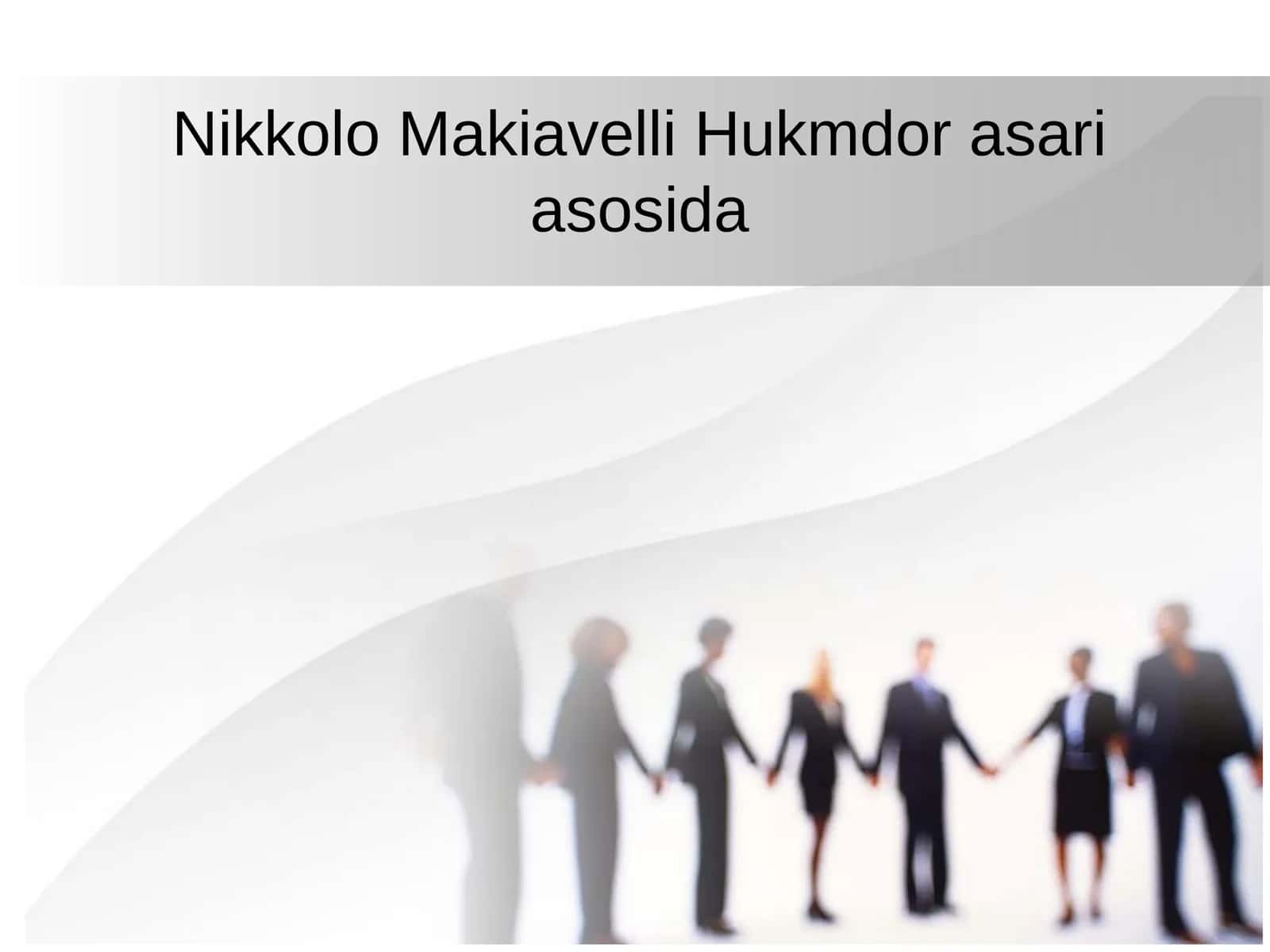Nikkolo Makiavelli Hukmdor asari asosida 1