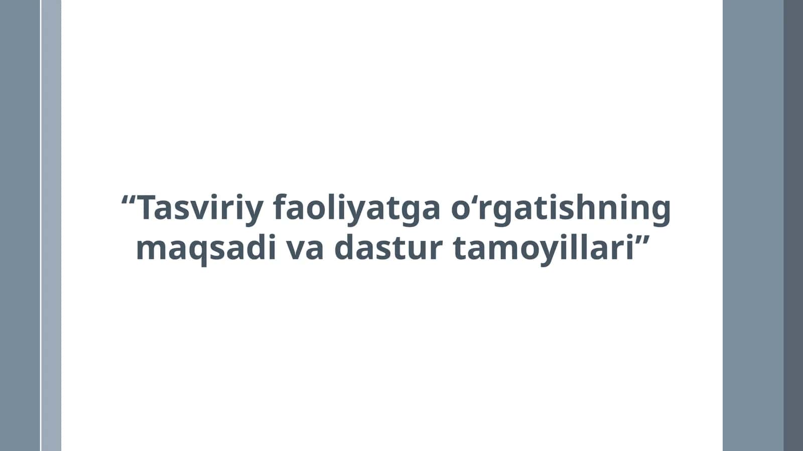 Tasviriy faoliyatga o‘rgatishning maqsadi va dastur tamoyillari 1